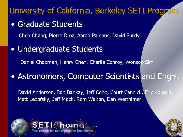 University of California, Berkeley SETI Program • Graduate Students Chen Chang, Pierre Droz, Aaron