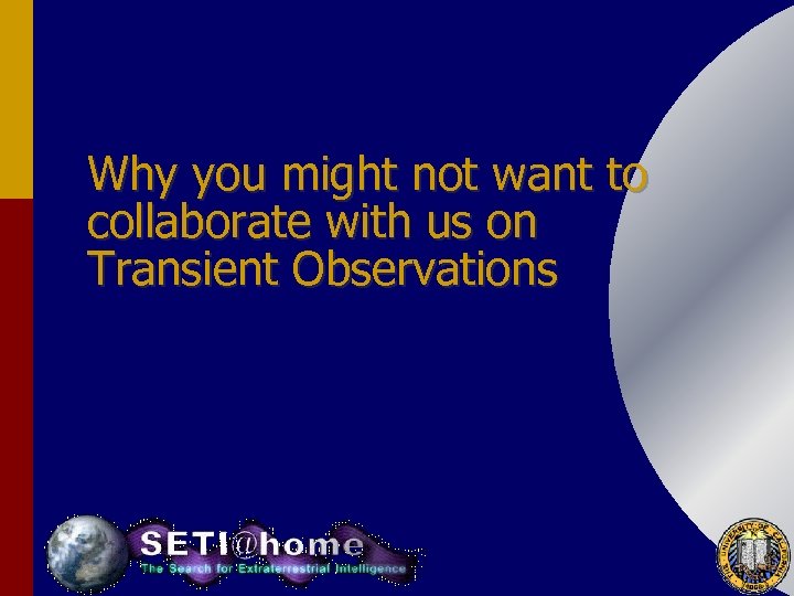 Why you might not want to collaborate with us on Transient Observations 