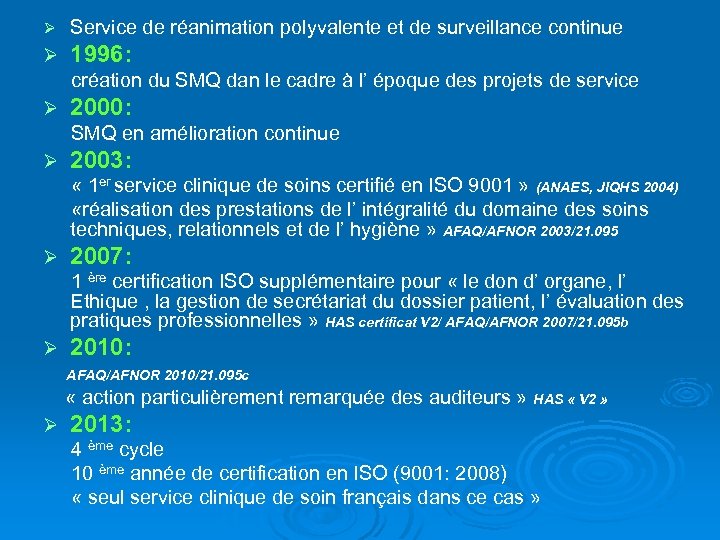 Service de réanimation polyvalente et de surveillance continue Ø 1996: création du SMQ dan