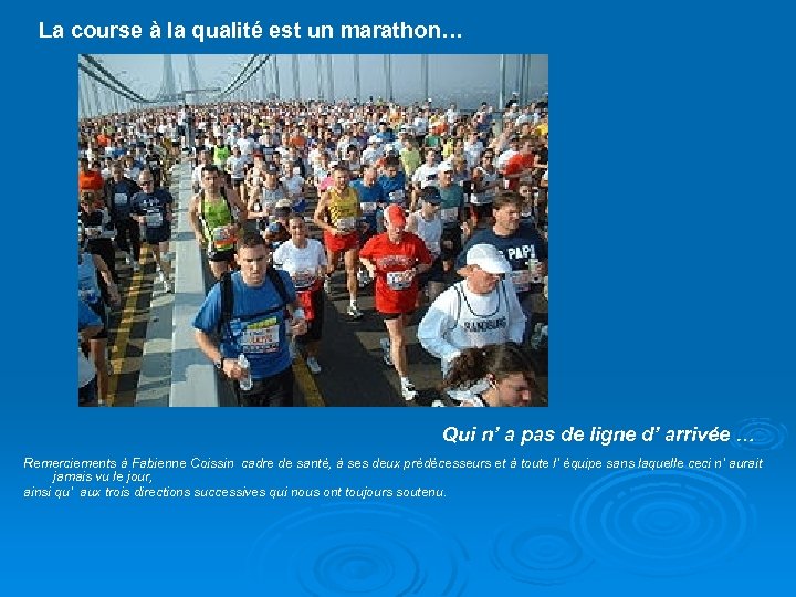  La course à la qualité est un marathon… Qui n’ a pas de