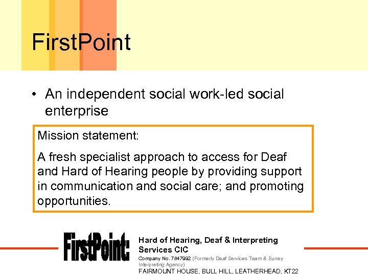 First. Point • An independent social work-led social enterprise Mission statement: A fresh specialist