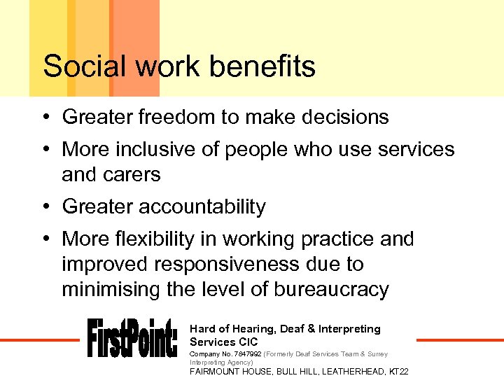 Social work benefits • Greater freedom to make decisions • More inclusive of people