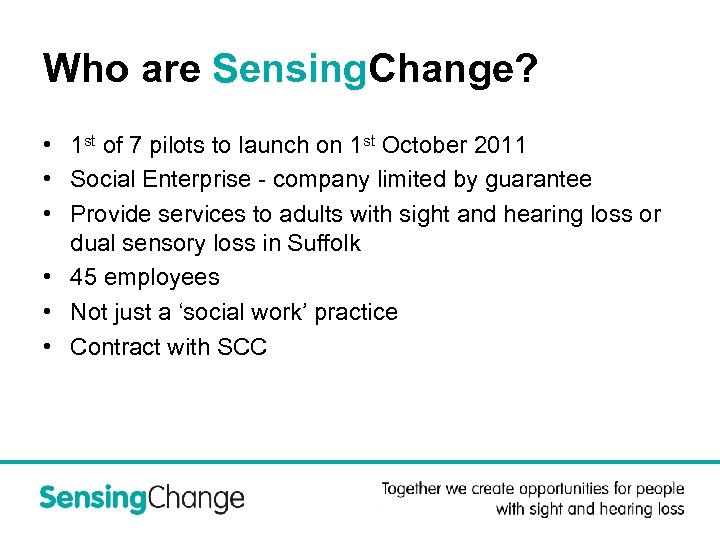 Who are Sensing. Change? • 1 st of 7 pilots to launch on 1