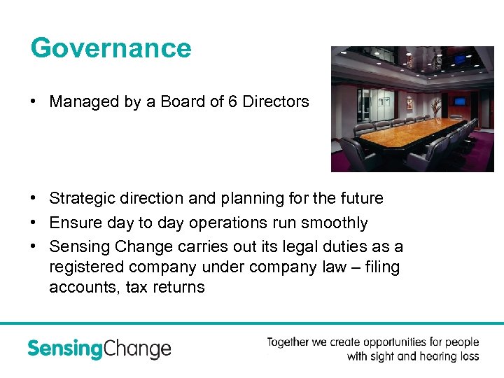 Governance • Managed by a Board of 6 Directors • Strategic direction and planning