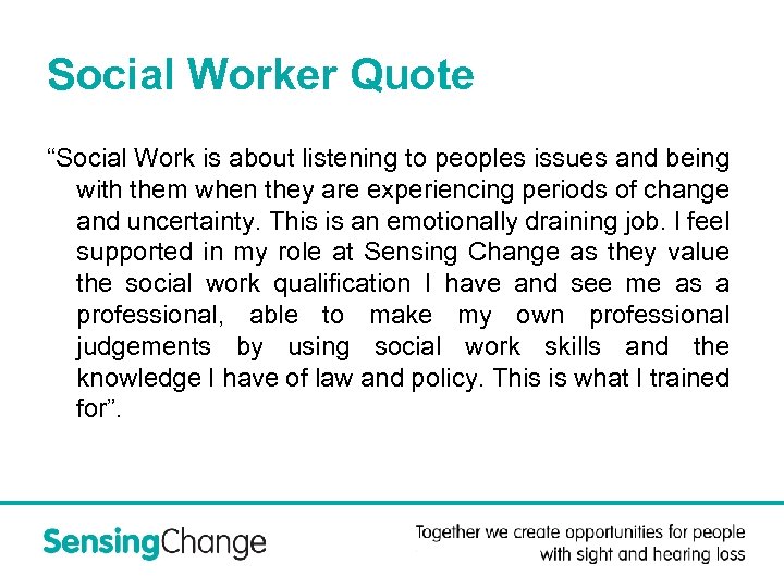Social Worker Quote “Social Work is about listening to peoples issues and being with