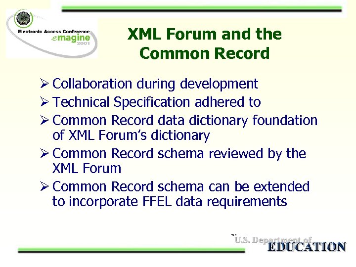 XML Forum and the Common Record Ø Collaboration during development Ø Technical Specification adhered