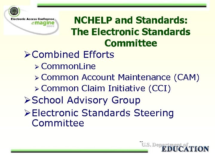 NCHELP and Standards: The Electronic Standards Committee Ø Combined Efforts Ø Common. Line Ø