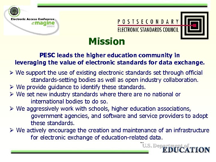 Mission PESC leads the higher education community in leveraging the value of electronic standards
