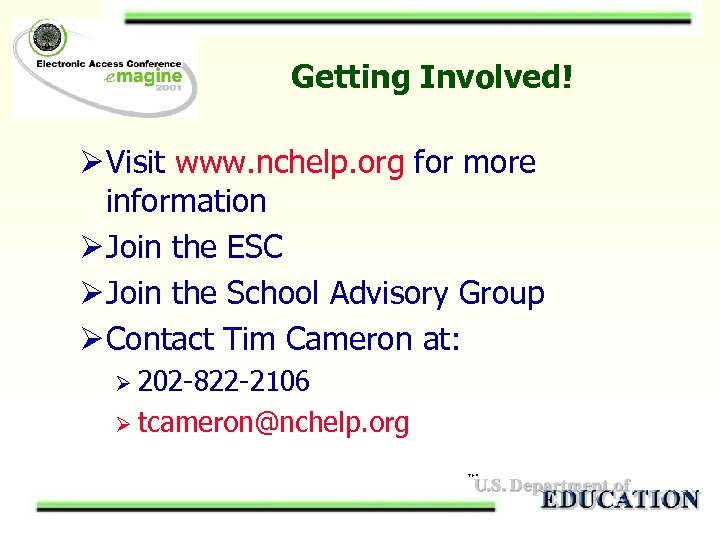 Getting Involved! Ø Visit www. nchelp. org for more information Ø Join the ESC