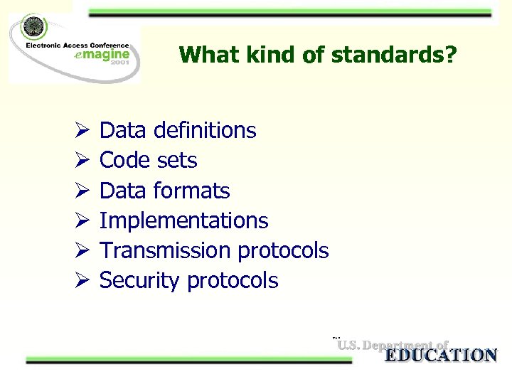 What kind of standards? Ø Ø Ø Data definitions Code sets Data formats Implementations