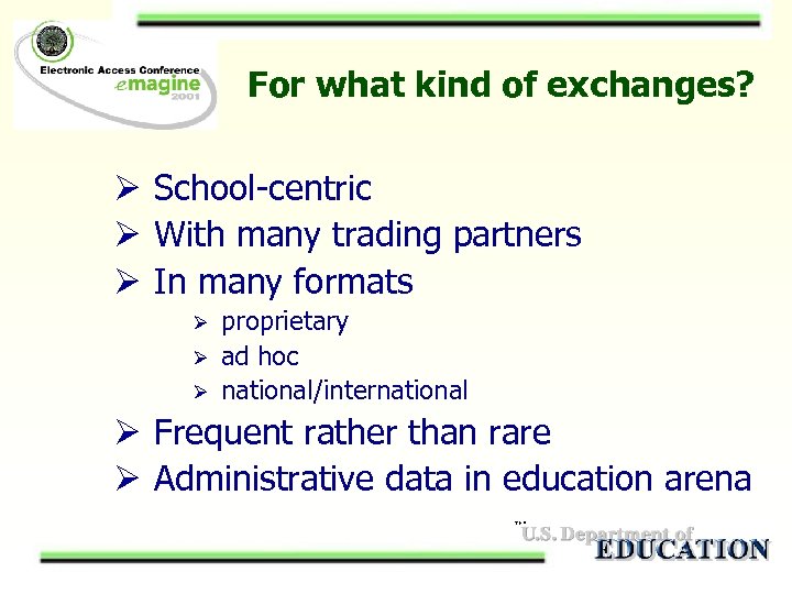For what kind of exchanges? Ø School-centric Ø With many trading partners Ø In