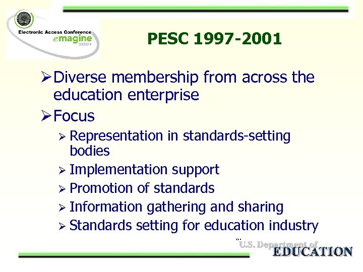 PESC 1997 -2001 Ø Diverse membership from across the education enterprise Ø Focus Ø