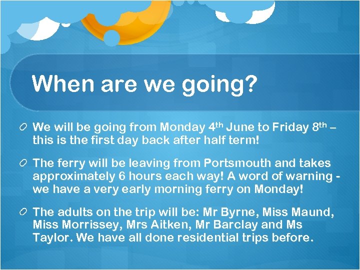 When are we going? We will be going from Monday 4 th June to