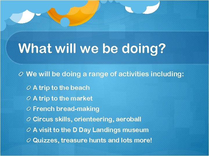 What will we be doing? We will be doing a range of activities including: