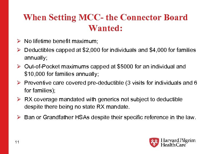 When Setting MCC- the Connector Board Wanted: Ø No lifetime benefit maximum; Ø Deductibles