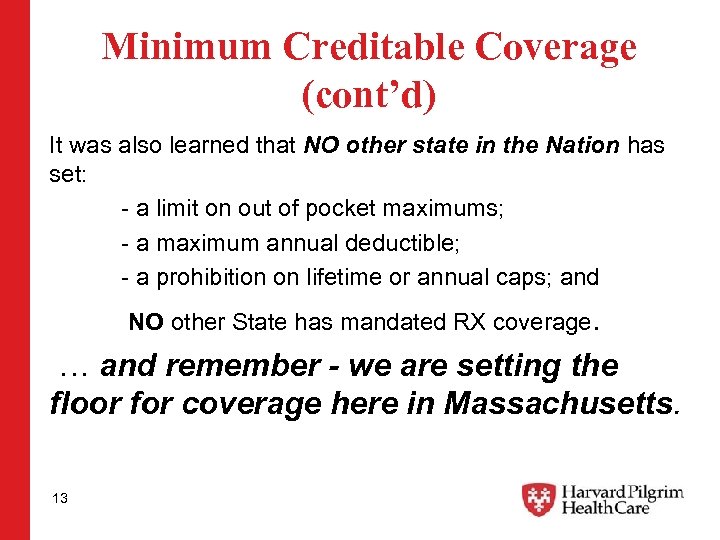 Minimum Creditable Coverage (cont’d) It was also learned that NO other state in the