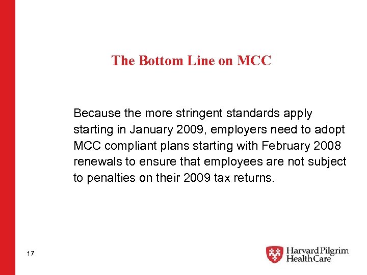 The Bottom Line on MCC Because the more stringent standards apply starting in January