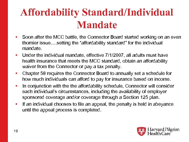 Affordability Standard/Individual Mandate § § § 18 Soon after the MCC battle, the Connector