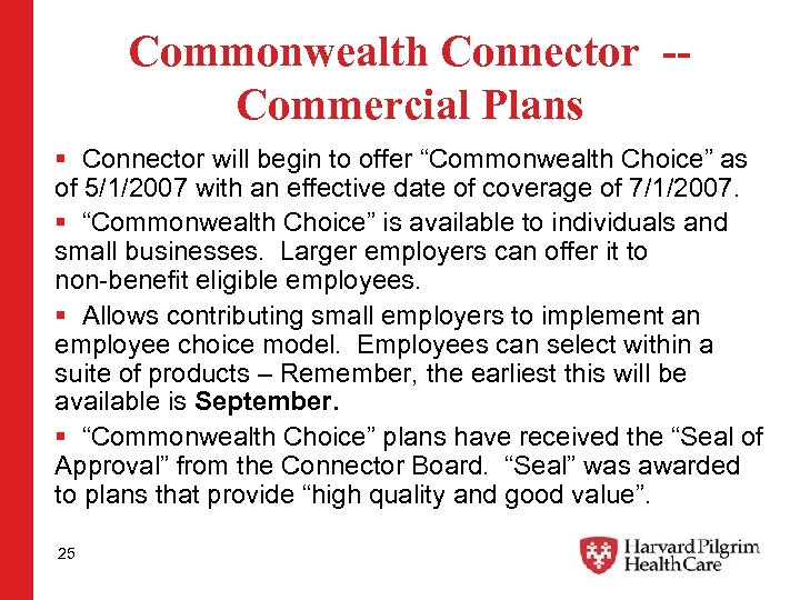 Commonwealth Connector -Commercial Plans § Connector will begin to offer “Commonwealth Choice” as of