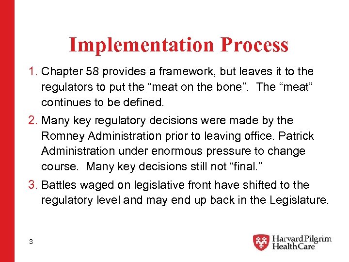 Implementation Process 1. Chapter 58 provides a framework, but leaves it to the regulators