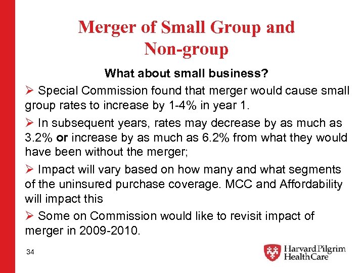 Merger of Small Group and Non-group What about small business? Ø Special Commission found