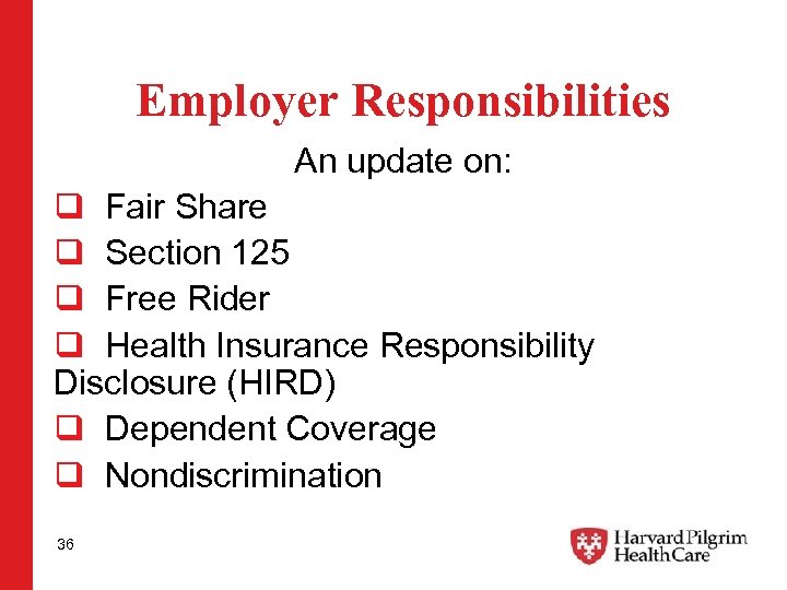 Employer Responsibilities An update on: q Fair Share q Section 125 q Free Rider