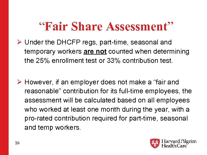 “Fair Share Assessment” Ø Under the DHCFP regs, part-time, seasonal and temporary workers are