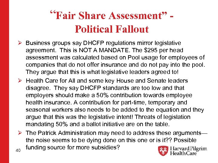 “Fair Share Assessment” Political Fallout Ø Business groups say DHCFP regulations mirror legislative agreement.