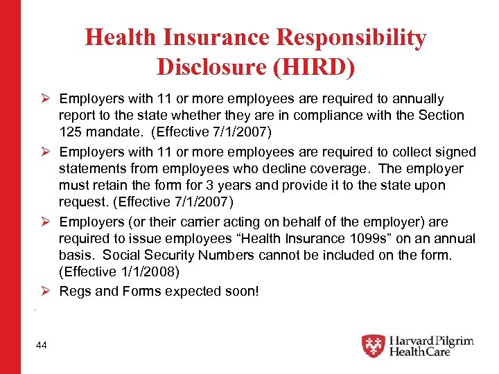 Health Insurance Responsibility Disclosure (HIRD) Ø Employers with 11 or more employees are required