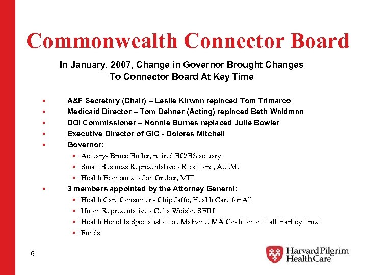 Commonwealth Connector Board In January, 2007, Change in Governor Brought Changes To Connector Board