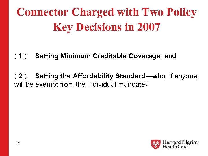 Connector Charged with Two Policy Key Decisions in 2007 (1) Setting Minimum Creditable Coverage;