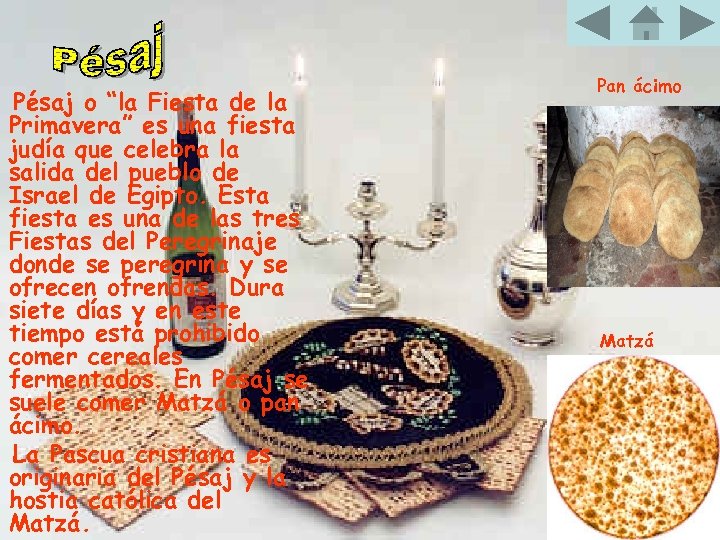 Pésaj o “la Fiesta de la Primavera” es una fiesta judía que celebra la