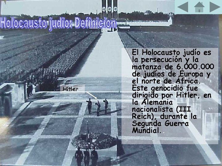 Hitler El Holocausto judío es la persecución y la matanza de 6. 000 de