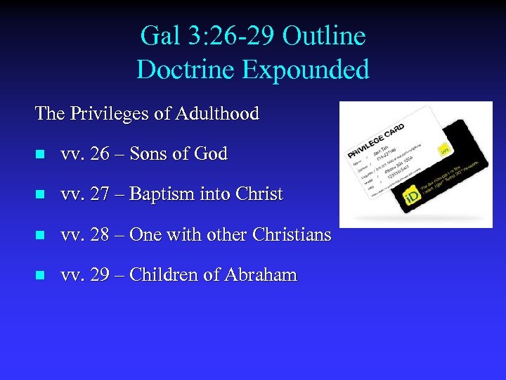 Gal 3: 26 -29 Outline Doctrine Expounded The Privileges of Adulthood n vv. 26
