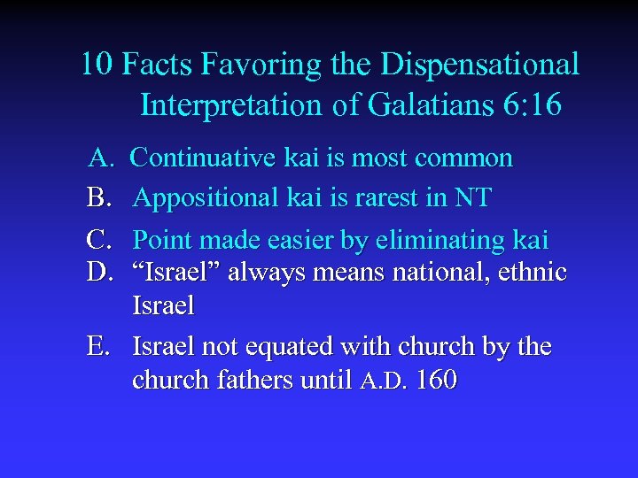 10 Facts Favoring the Dispensational Interpretation of Galatians 6: 16 Continuative kai is most