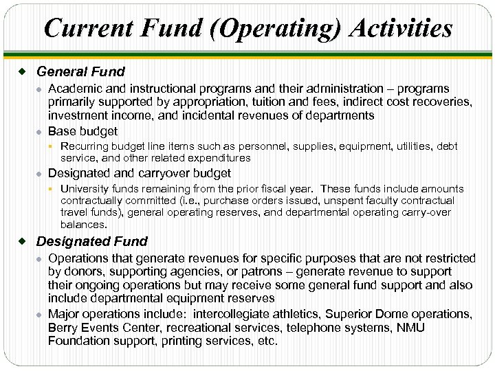 Current Fund (Operating) Activities ® General Fund ● Academic and instructional programs and their