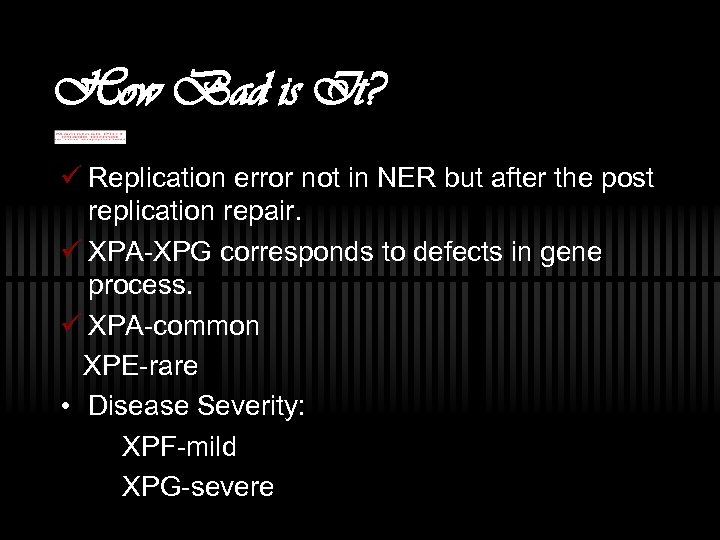 How Bad is It? ü Replication error not in NER but after the post