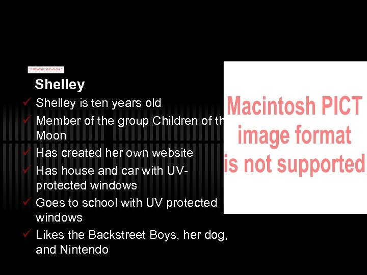 Shelley ü Shelley is ten years old ü Member of the group Children of