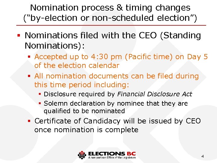 Nomination process & timing changes (“by-election or non-scheduled election”) § Nominations filed with the