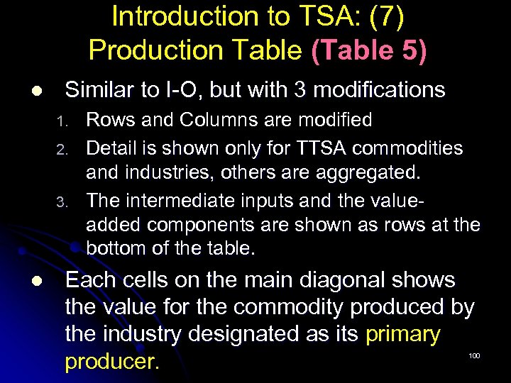 Introduction to TSA: (7) Production Table (Table 5) l Similar to I-O, but with