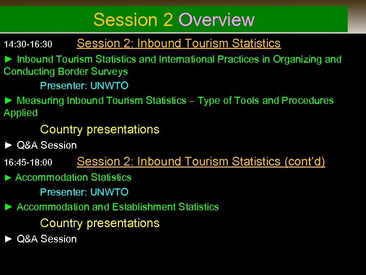 Session 2 Overview 14: 30 -16: 30 Session 2: Inbound Tourism Statistics ► Inbound