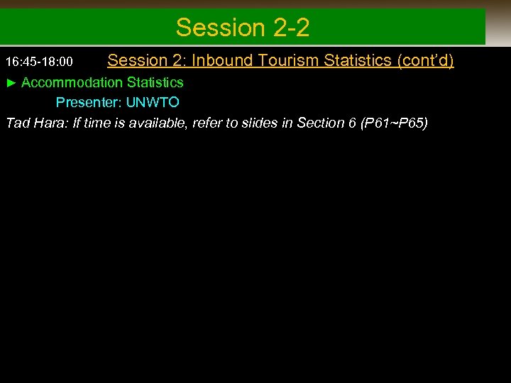 Session 2 -2 16: 45 -18: 00 Session 2: Inbound Tourism Statistics (cont’d) ►