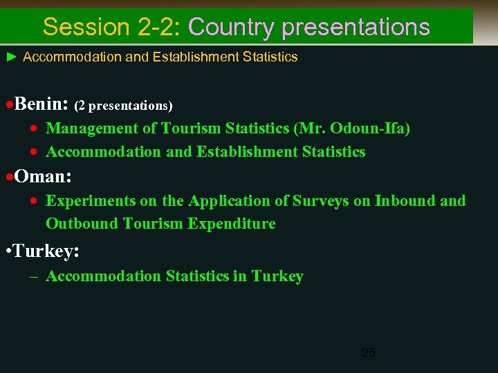 Session 2 -2: Country presentations ► Accommodation and Establishment Statistics Benin: (2 presentations) Management