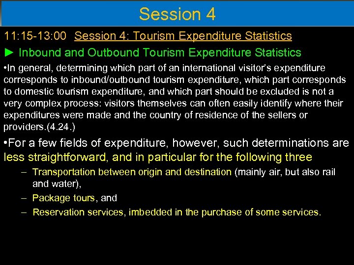 Session 4 11: 15 -13: 00 Session 4: Tourism Expenditure Statistics ► Inbound and