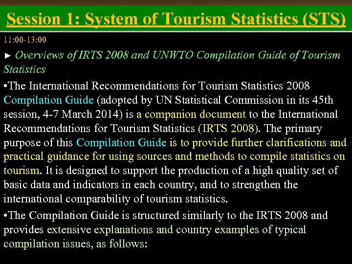 Session 1: System of Tourism Statistics (STS) 11: 00 -13: 00 ► Overviews of