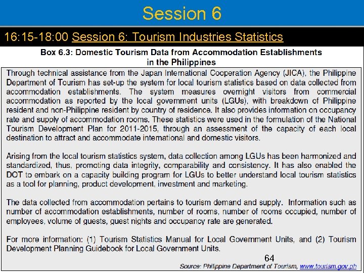 Session 6 16: 15 -18: 00 Session 6: Tourism Industries Statistics Indicators: Accommodations 64