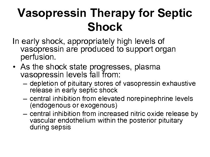 Vasopressin Therapy for Septic Shock In early shock, appropriately high levels of vasopressin are