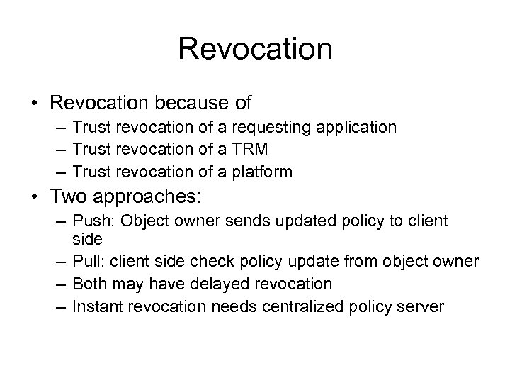 Revocation • Revocation because of – Trust revocation of a requesting application – Trust