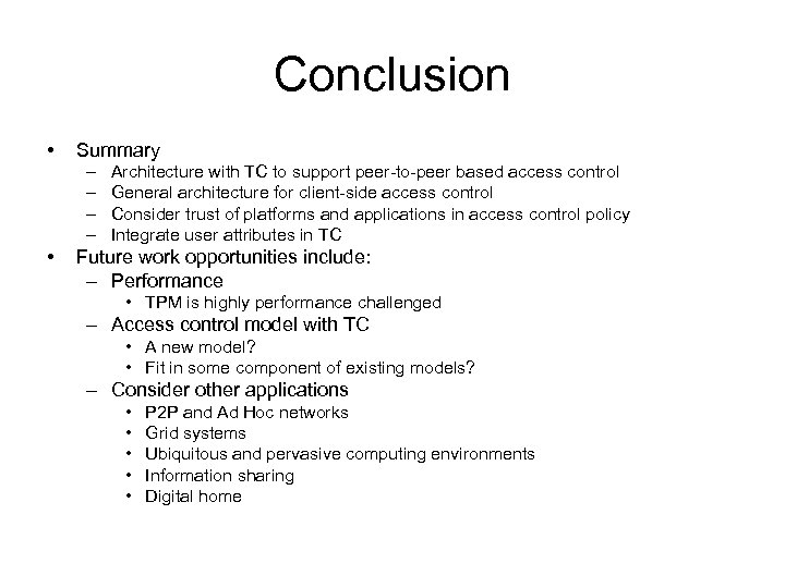 Conclusion • Summary – – • Architecture with TC to support peer-to-peer based access