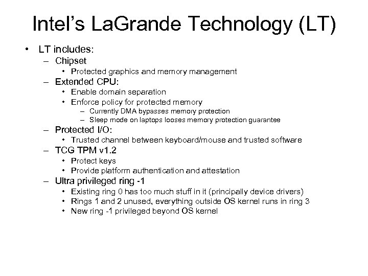 Intel’s La. Grande Technology (LT) • LT includes: – Chipset • Protected graphics and